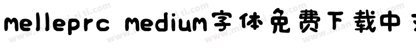 melleprc medium字体免费下载中文版字体转换